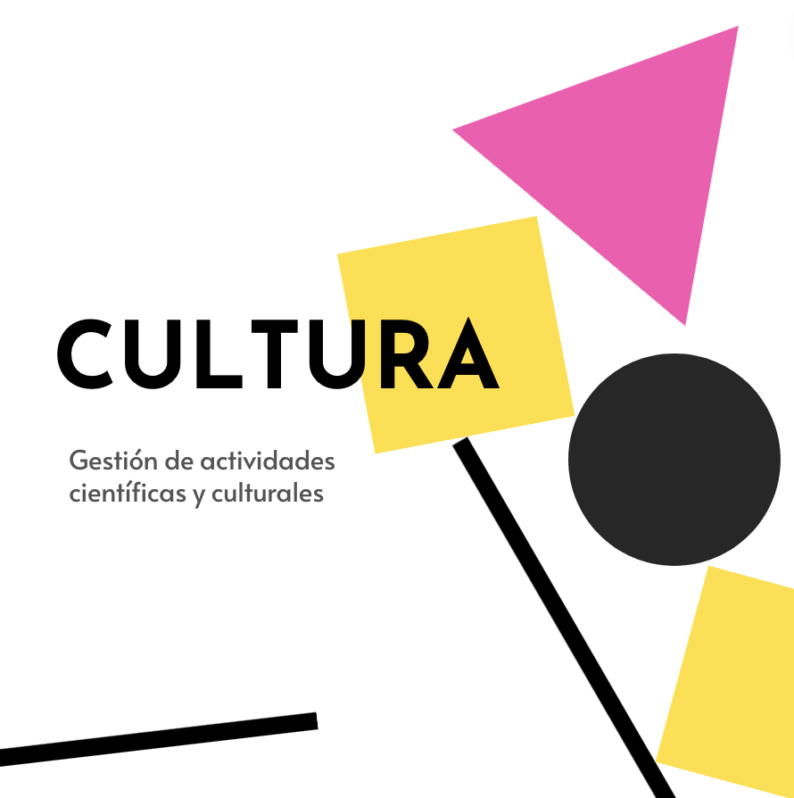 Cultura. Gestión de actividades científicas y culturales. 